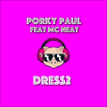 Porky Paul ft MC Neat - Dress2 (bea1)