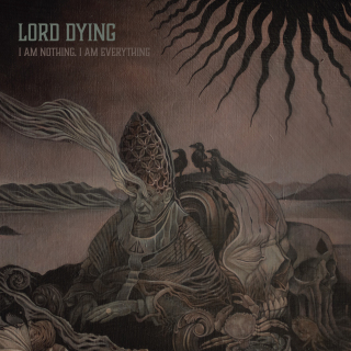 Lord Dying - I AM NOTHING, I AM EVERYTHING (Beastie Butterfly)