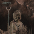 Lord Dying - The Universe Is Weeping (Beastie Butterfly)
